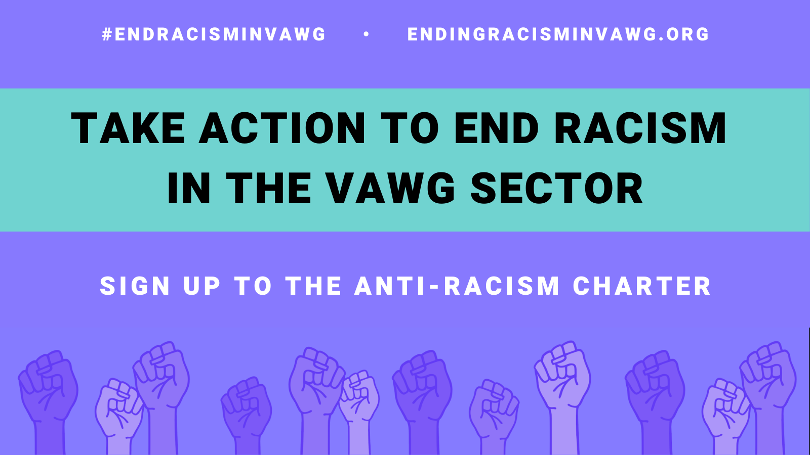 Take action to end racism in the VAWG sector. Sign up to the Anti-Racism Charter