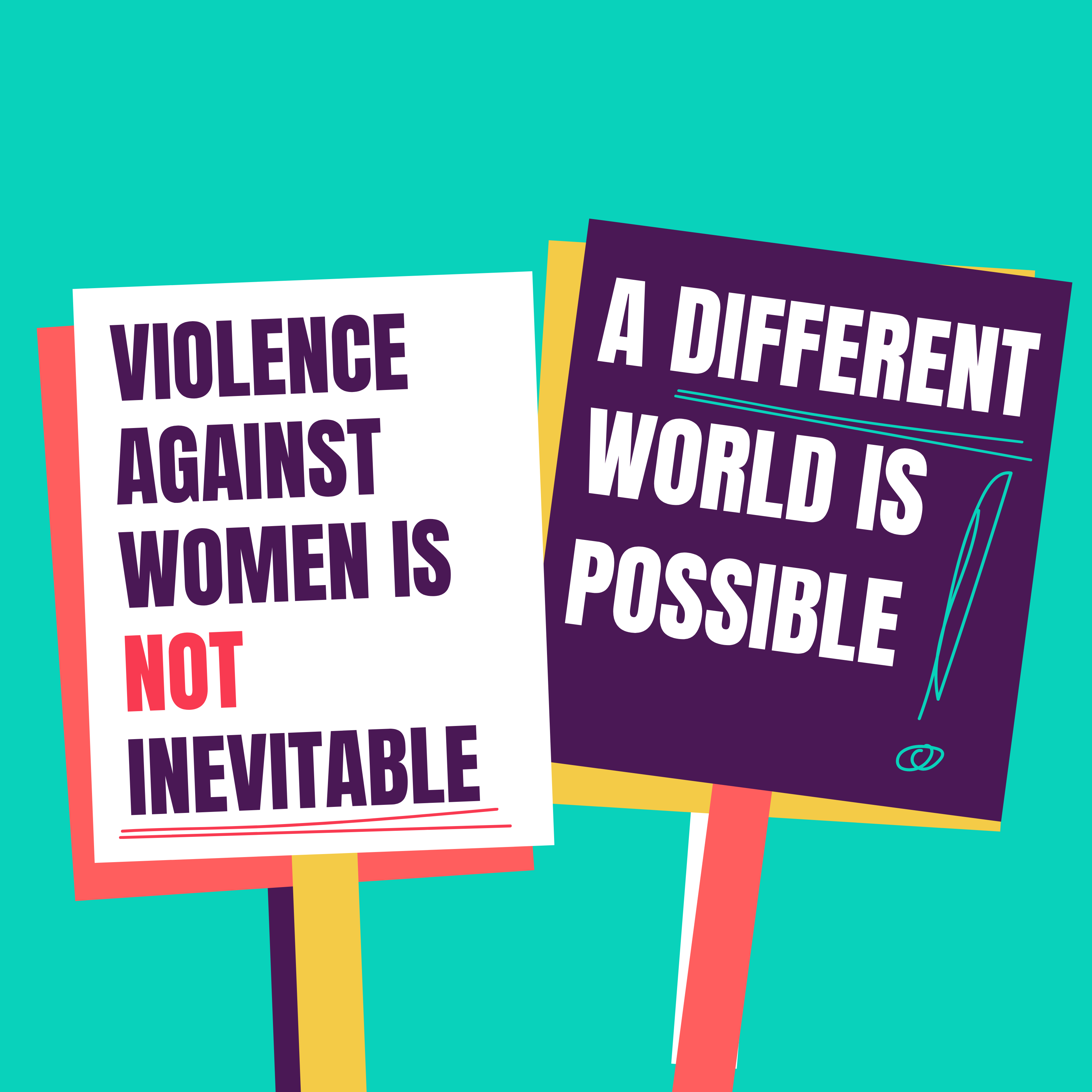 Two placards that read: violence against women is not inevitable! A different world is possible!