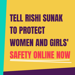 Tell Rishi Sunak to protect women and girls' safety online now