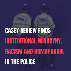 Casey review finds institutional misogyny, racism and homophobia in the police