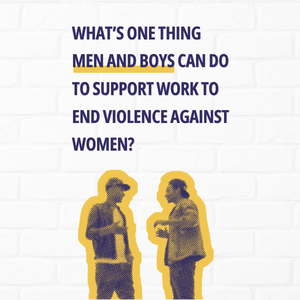What's one thing men and boys can do to support work to end violence against women? Image of two men talking